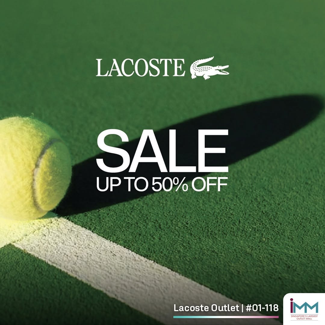 Lacoste End-Season Sale up to 50% off at IMM Outlet #01-118